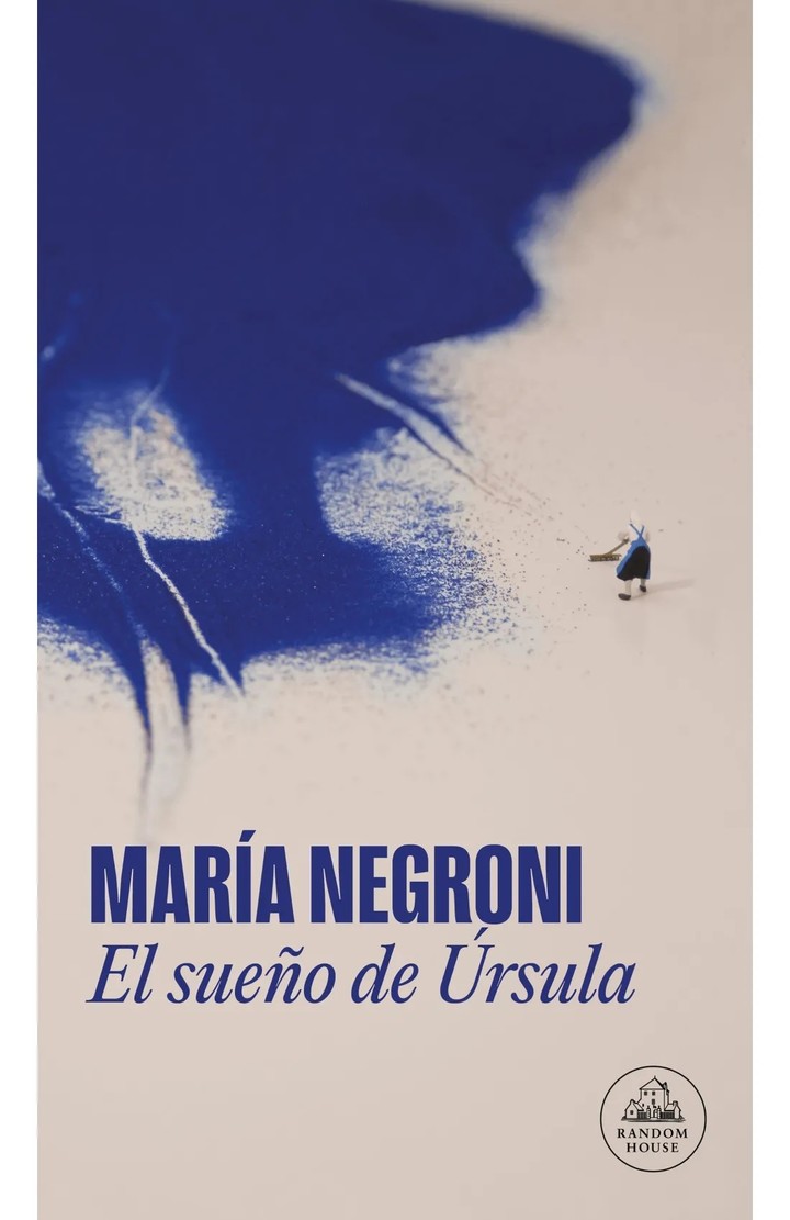 El sueño de Úrsula, de María Negroni (Random House). Foto: gentileza.