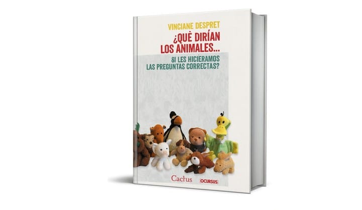 ¿Qué dirían los animales si les hiciéramos las preguntas correctas?, de la filósofa belga Vinciane Despret, editado en el país por el sello Cactus.  Foto: gentileza.