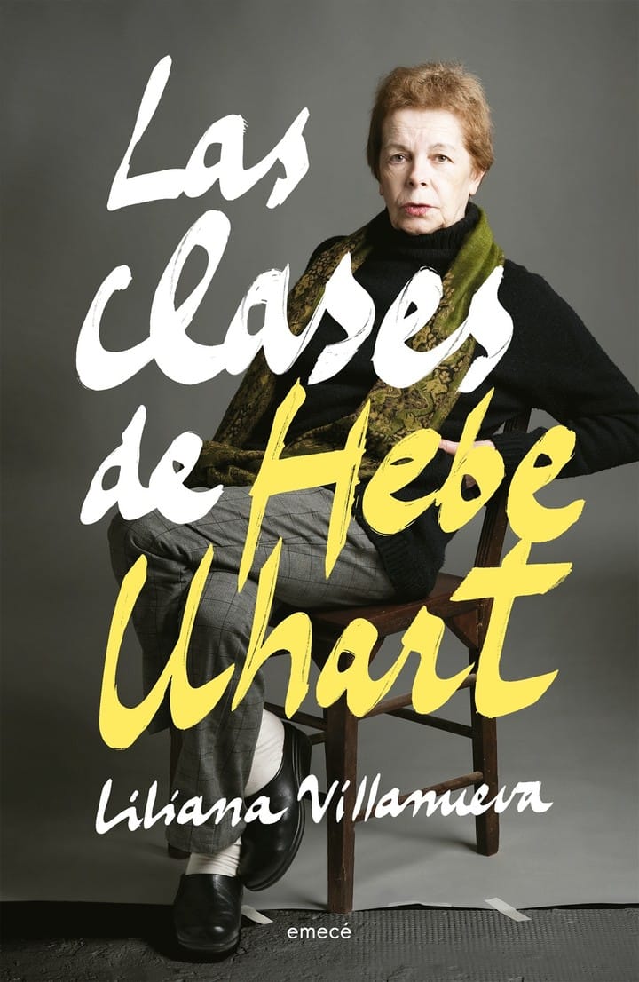 Las clases de Hebe Uhart, de Liliana Villanueva (emecé). Foto: gentileza.